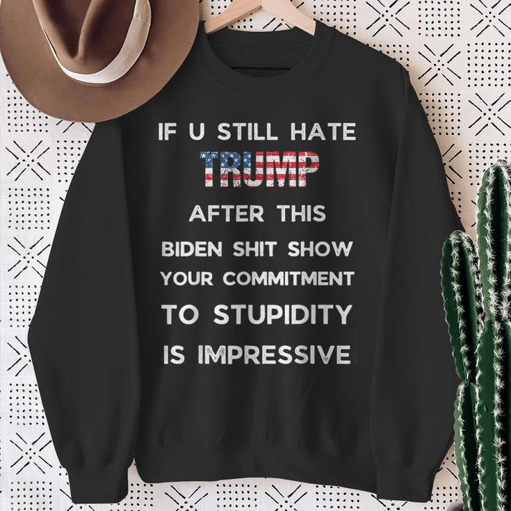 If You Still Hate Trump After This Biden Show Vote Trump Sweatshirt Gifts for Old Women