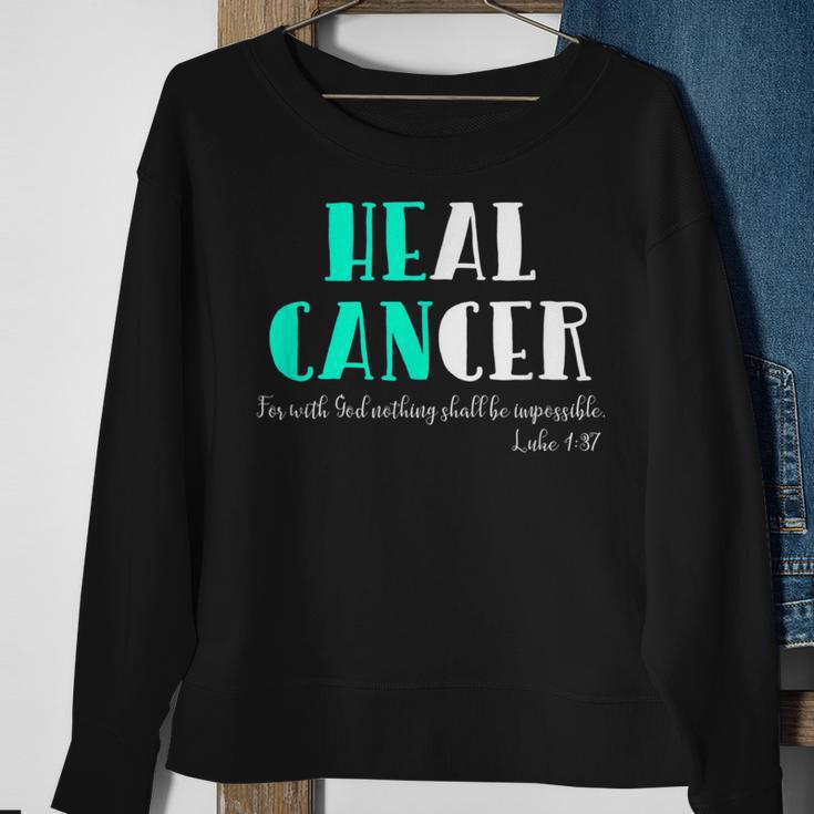 He Can Heal Cancer God Heals Luke 137 Bible Verse Sweatshirt Gifts for Old Women