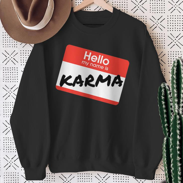 Hello My Name Is 'Karma' By What Of This Sweatshirt Gifts for Old Women
