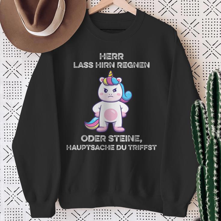 Herr Lass Hirn Regnen Oder Stein Genervt Unicorn Saying Sweatshirt Geschenke für alte Frauen