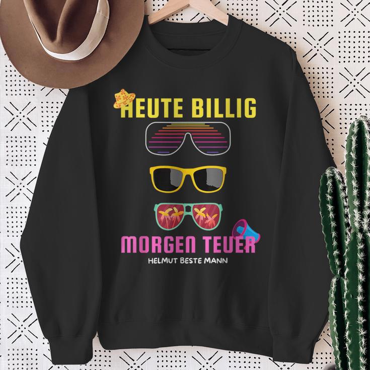 Heute Billig Morgen Teuer Helmut Beste Mann Mallorca Party Sweatshirt Geschenke für alte Frauen