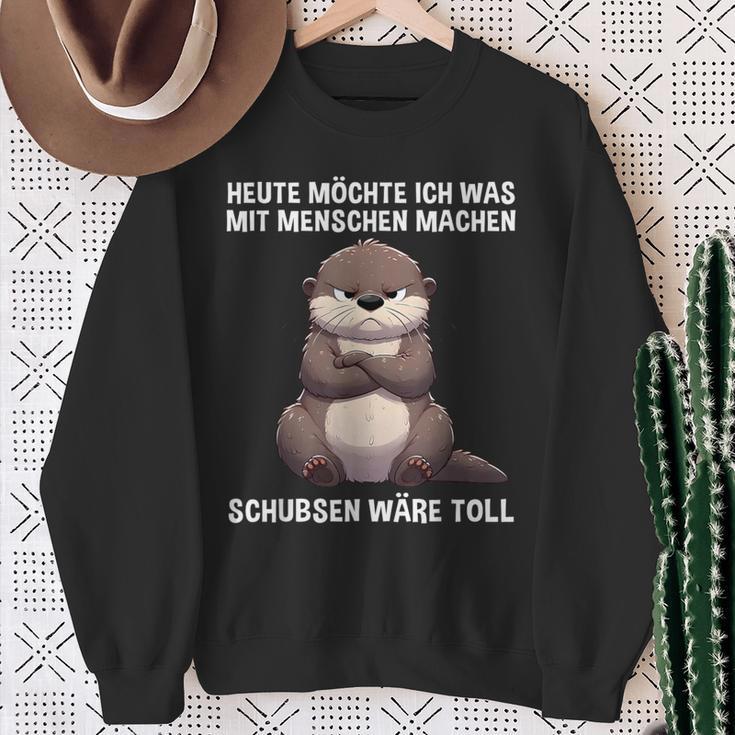 Heute Möchte Ich Etwas Mit Menschen Machen Otter Lustig Sweatshirt Geschenke für alte Frauen