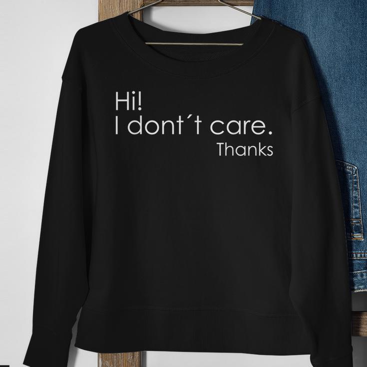 Hi I Don't Care Thanks Sarcastic Sweatshirt Gifts for Old Women