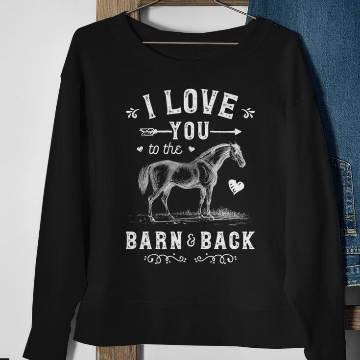 Horse I Love You To The Barn And Back Girls Horseback Riding Sweatshirt Gifts for Old Women