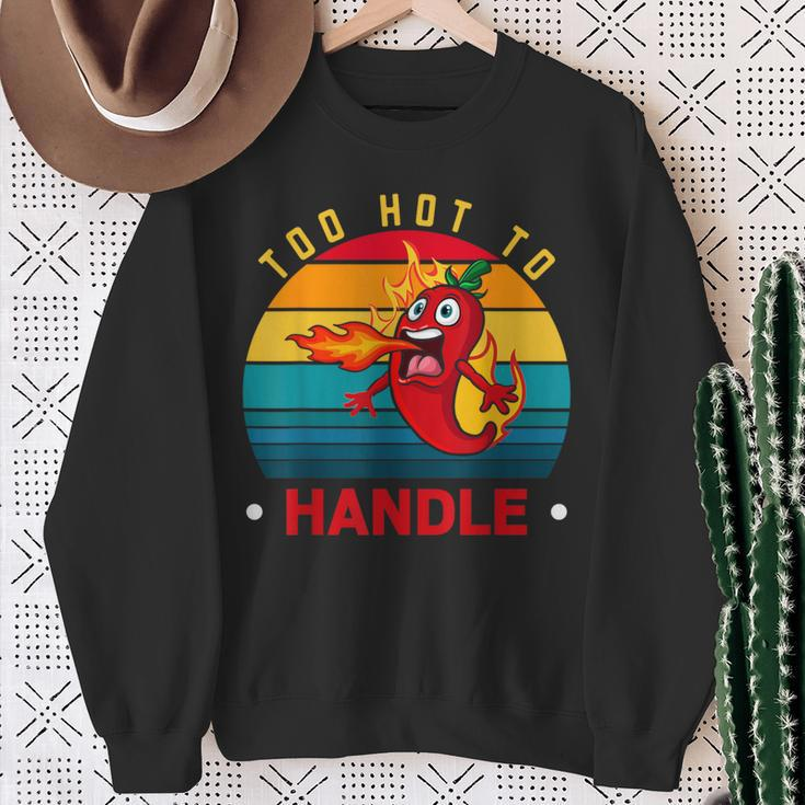 Too Hot To Handle Chili Pepper For Spicy Food Lovers Sweatshirt Gifts for Old Women