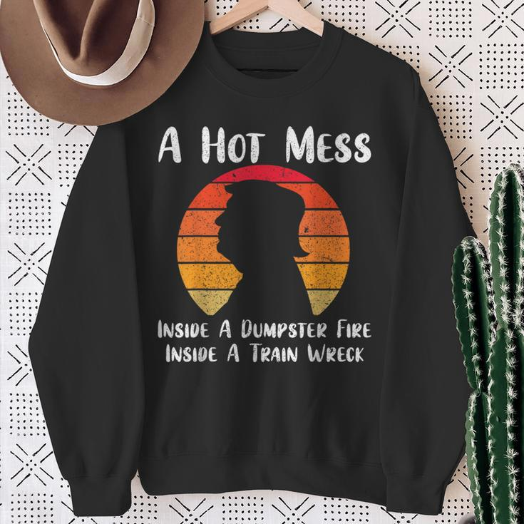 A Hot Mess Inside A Dumpster Fire Inside A Train Wreck Trump Sweatshirt Gifts for Old Women