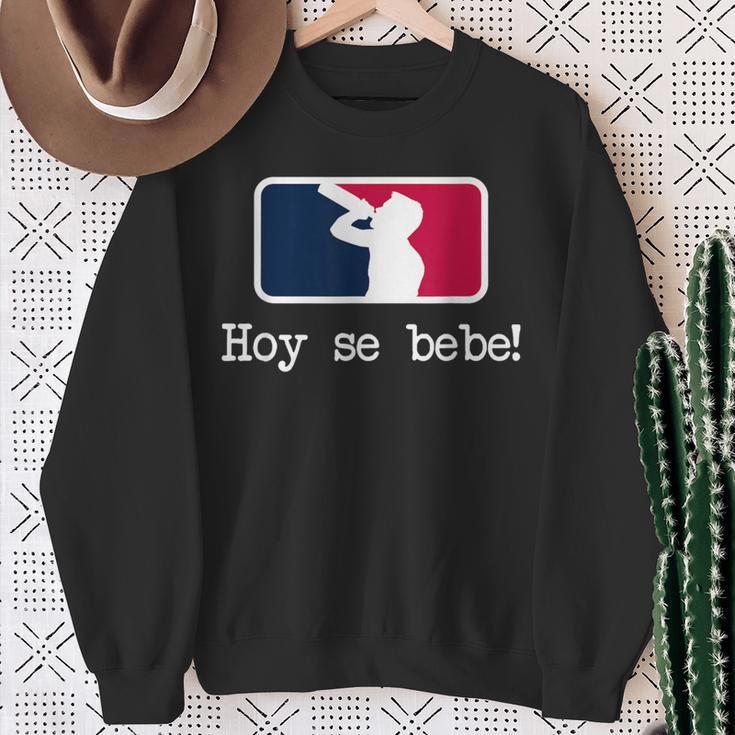 Hoy Se Bebe Latino Spanish Sweatshirt Gifts for Old Women