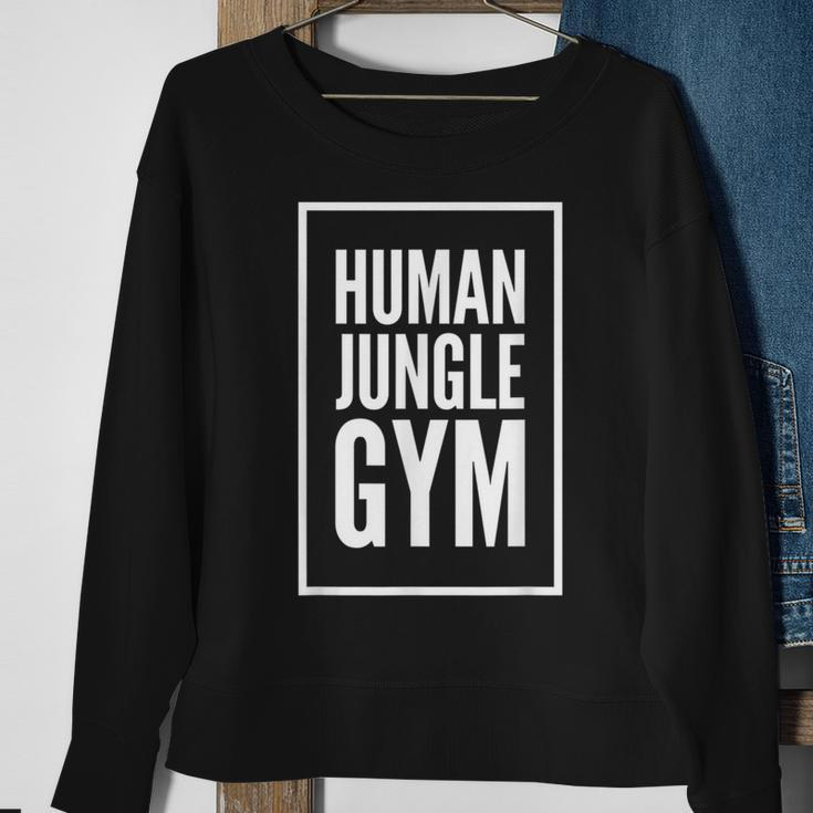 Human Jungle Gym Bold Sweatshirt Gifts for Old Women