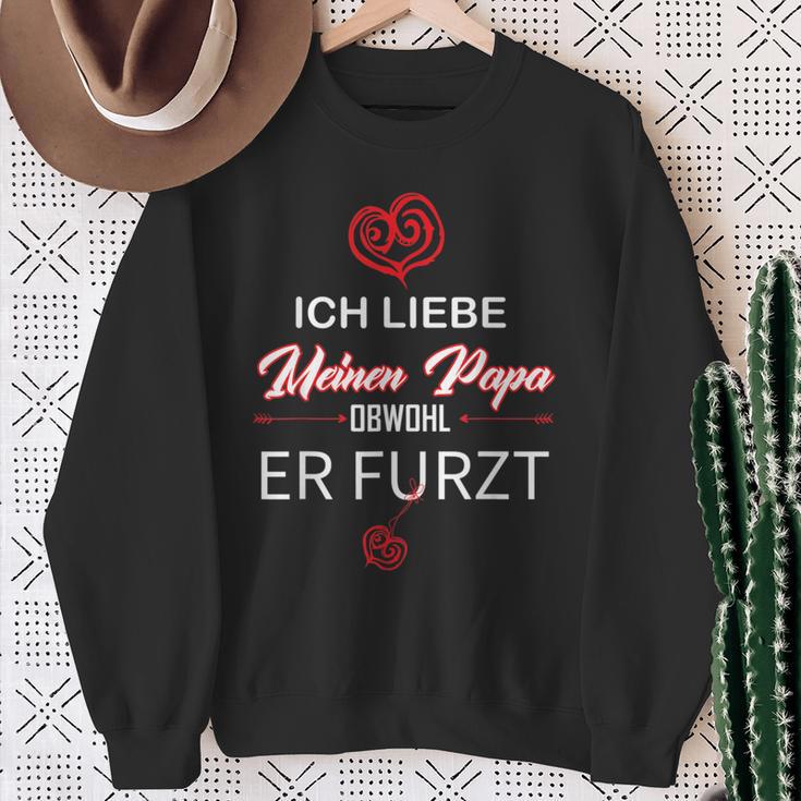 Humour Father Ich Liebe Meinen Papa Abwohl Her Furzt Ich Liebe Sweatshirt Geschenke für alte Frauen