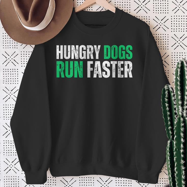 Hungry Dogs Run Faster Motivational Sweatshirt Gifts for Old Women