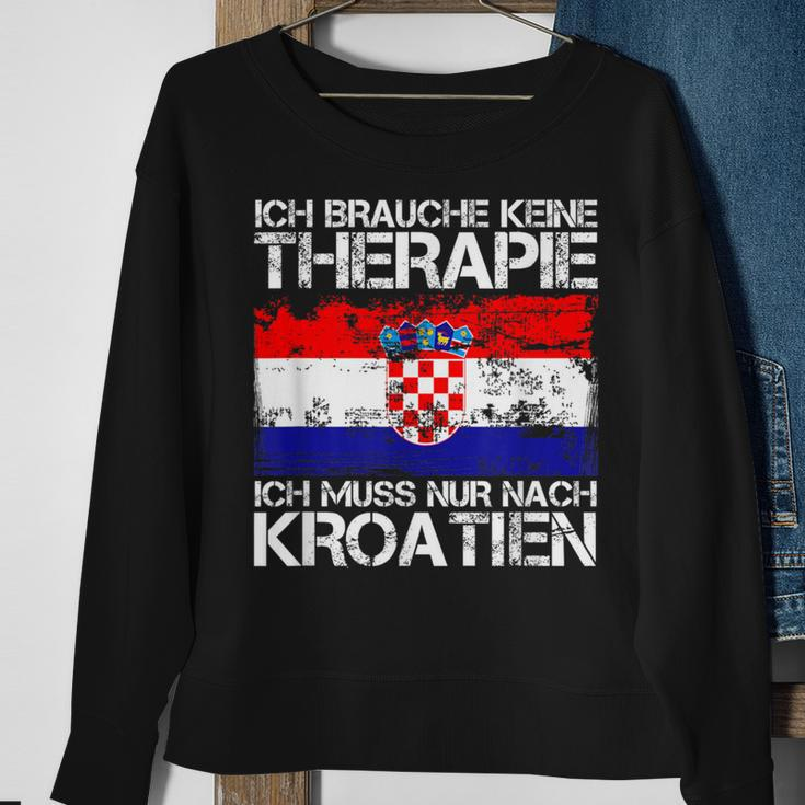 Ich Brauche Keine Therapie Ich Muss Nur Nach Kroatien Sweatshirt Geschenke für alte Frauen