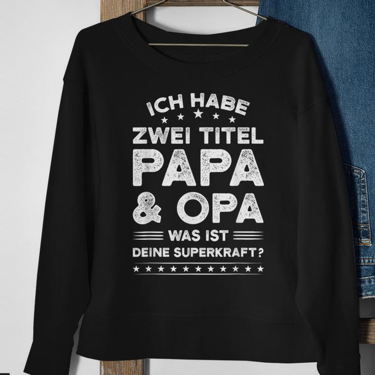 Ich Habe Zwei Titel: Papa & Opa Schwarzes Sweatshirt für Männer Geschenke für alte Frauen