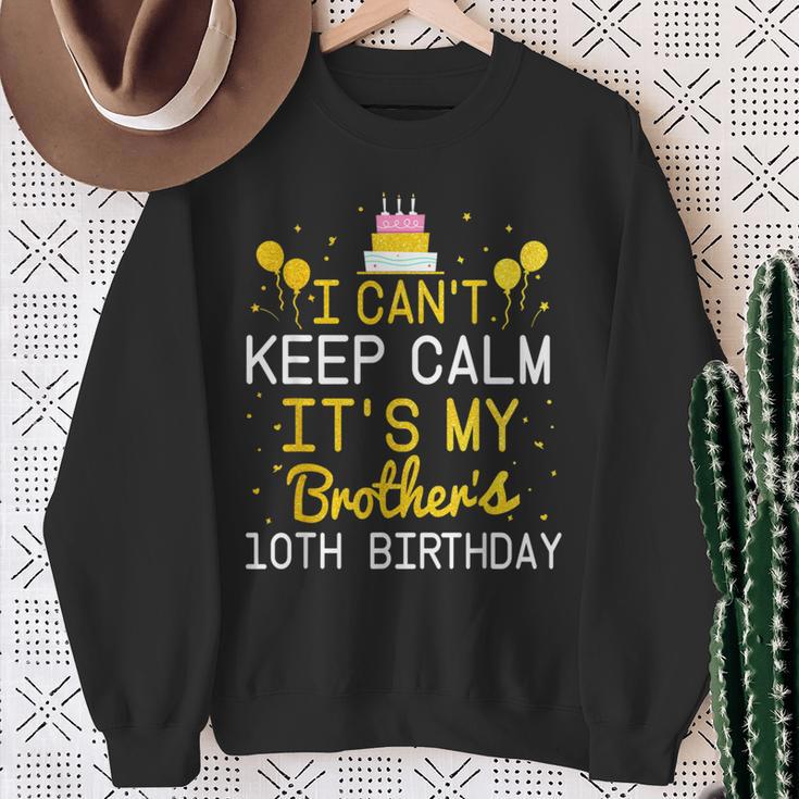 Ich Kann Nicht Ruhig Sein Es Ist Der 10Th Geburtstag Meines Bruders Bday Sweatshirt Geschenke für alte Frauen