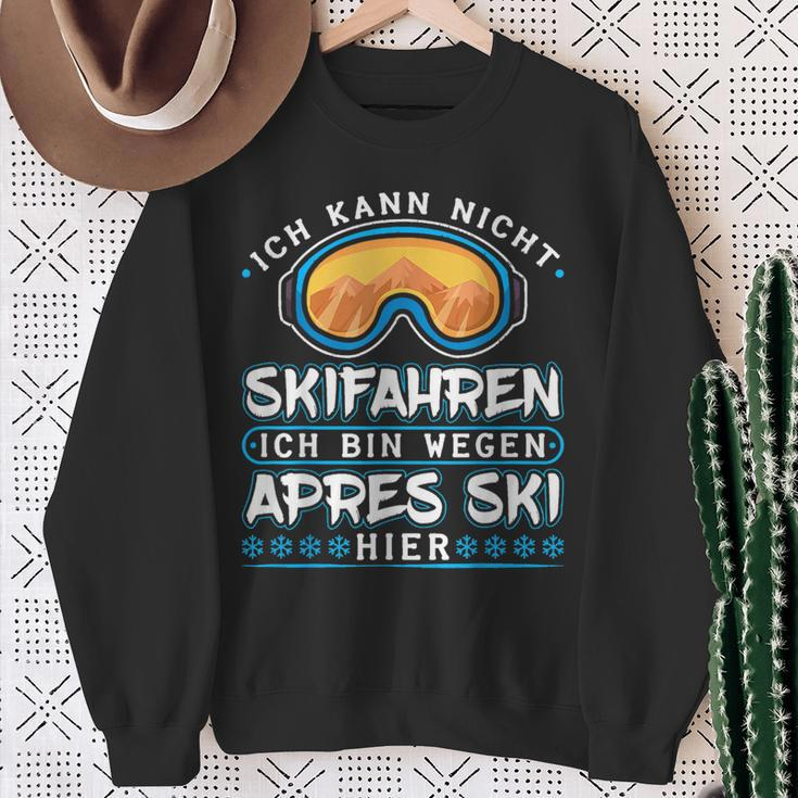 Ich Kann Nicht Skifahren Ich Bin Wegen Apres Ski Hier Sweatshirt Geschenke für alte Frauen