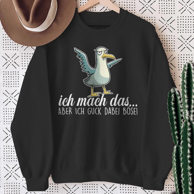 Ich Machch Das X Aber Ich Guck Dabei Böse -Ogel Seagull Ironie Sweatshirt Geschenke für alte Frauen