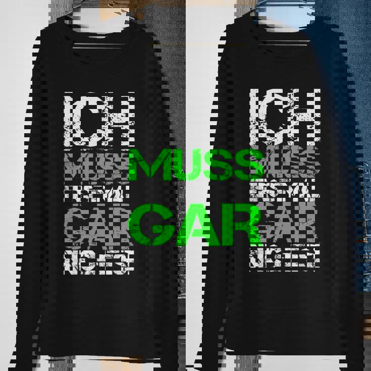 Ich Muss Erstmal Gar Nichts Ich Muss Erst Black Sweatshirt Geschenke für alte Frauen