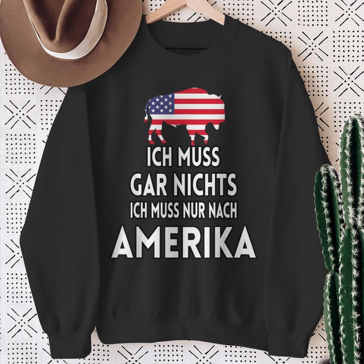 Ich Muss Gar Nichts Ich Muss Nur Nach Ameriken Sweatshirt Geschenke für alte Frauen