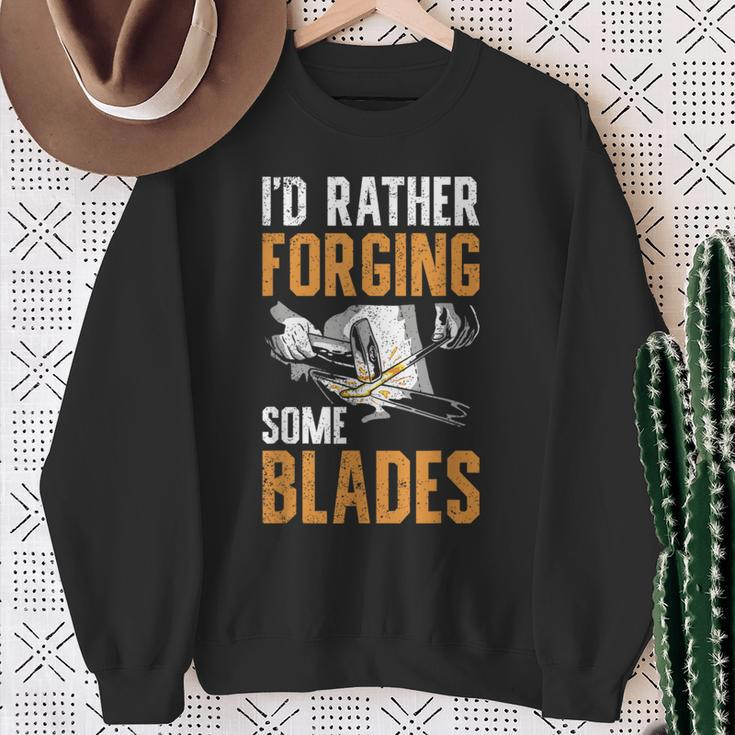 I'd Rather Forging Some Blades Klingen Schmied Sweatshirt Geschenke für alte Frauen