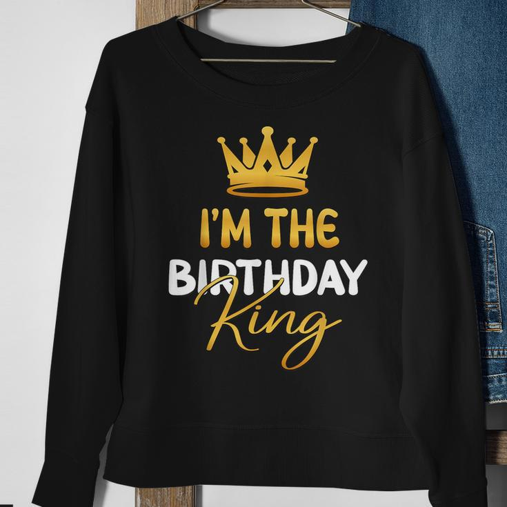 I'm The Birthday King Bday Party Idea For Him Sweatshirt Gifts for Old Women