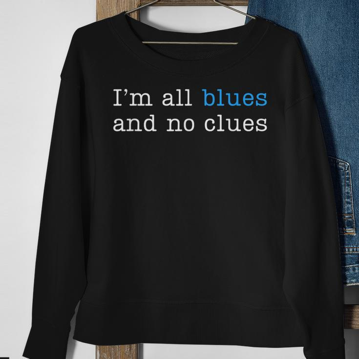 I'm All Blues And No Clues Sweatshirt Gifts for Old Women