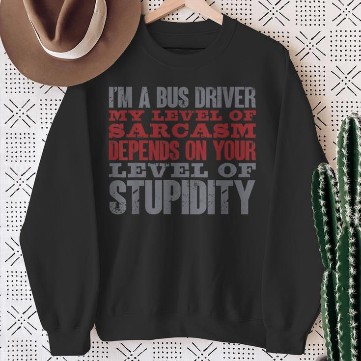 I'm A Bus Driver My Level Of Sarcasm School Bus Operator Sweatshirt Gifts for Old Women