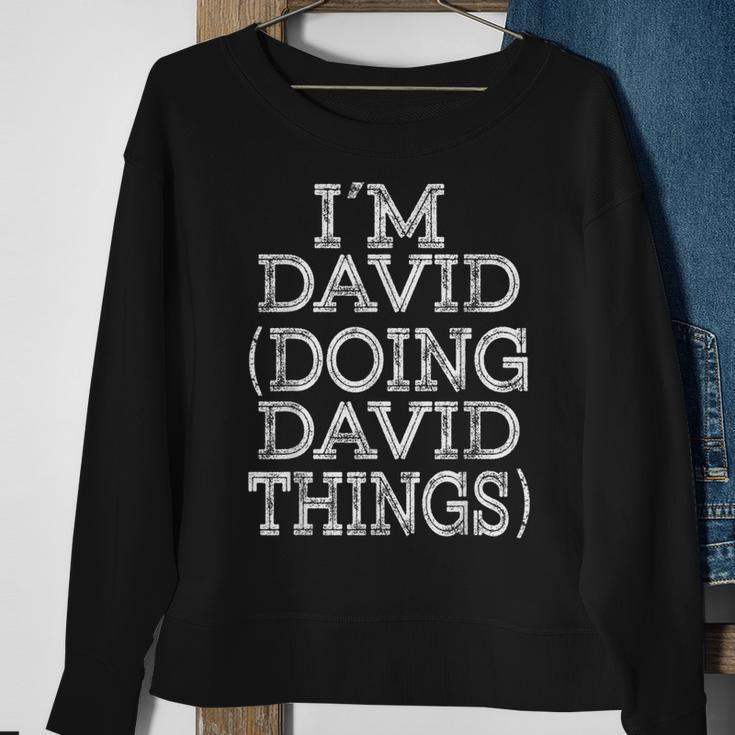 I'm David Doing David Things Family Reunion First Name Sweatshirt Gifts for Old Women