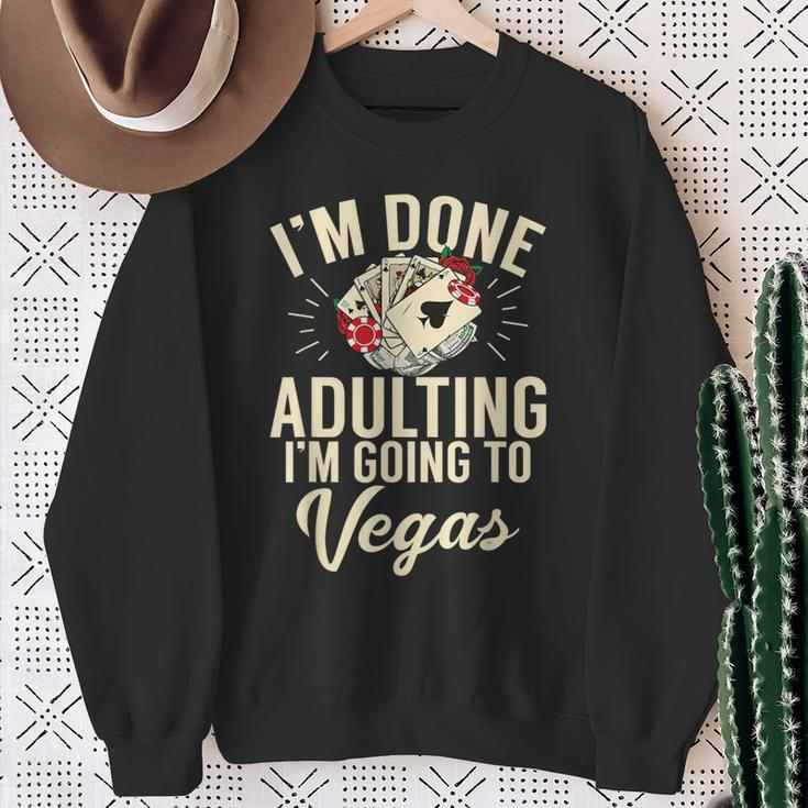 I'm Done Adulting I'm Going To Las Vegas Poker Bachelorette Sweatshirt Gifts for Old Women