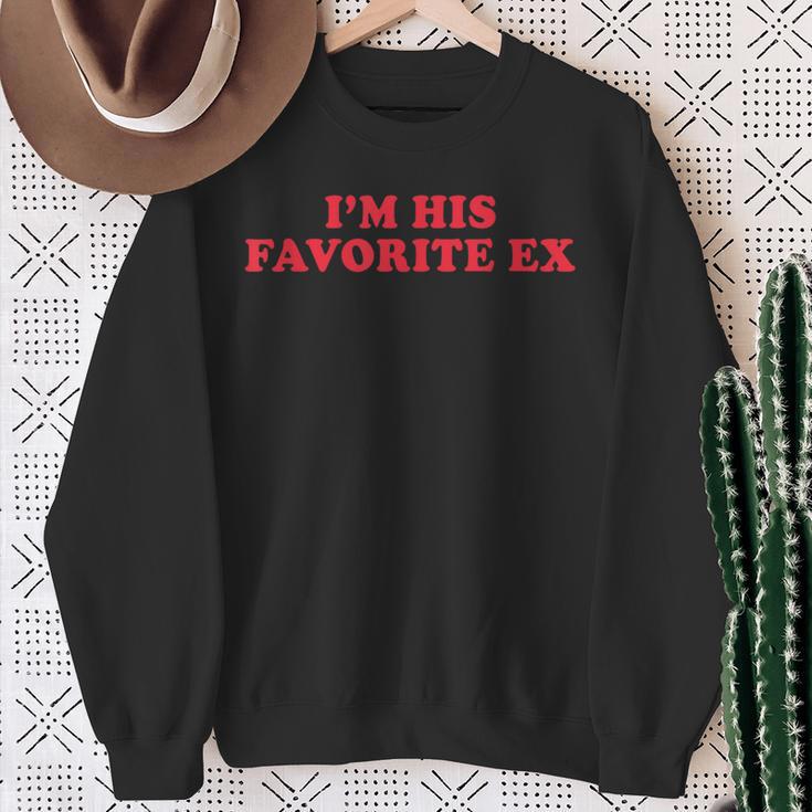 I'm His Favorite Ex Sayings Girlfriend Boyfriend Bf Gf Sweatshirt Gifts for Old Women