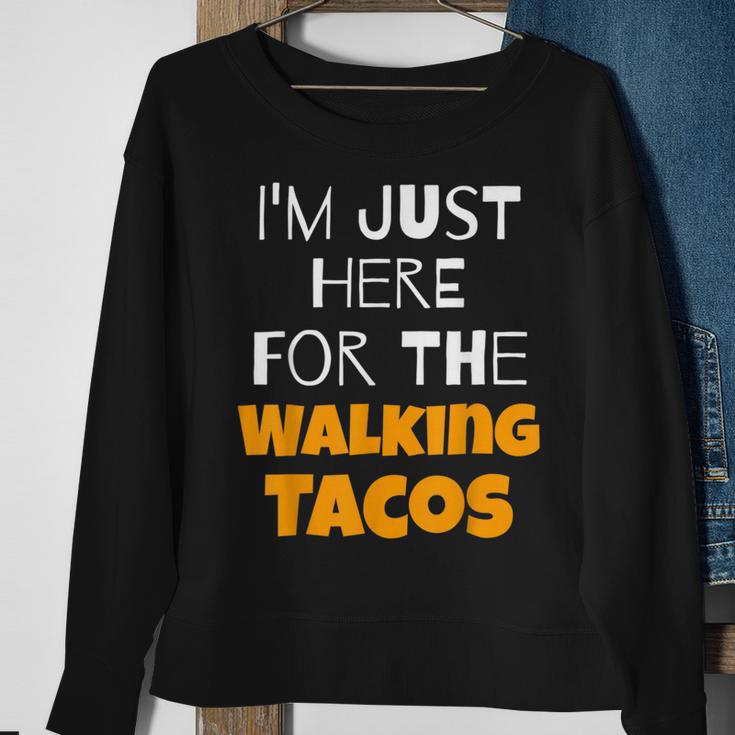 I'm Just Here For The Walking Tacos Sweatshirt Gifts for Old Women