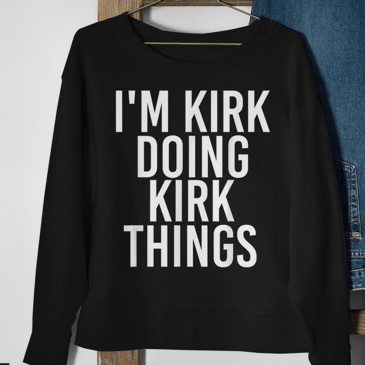 I'm Kirk Doing Kirk Things Christmas Idea Sweatshirt Gifts for Old Women