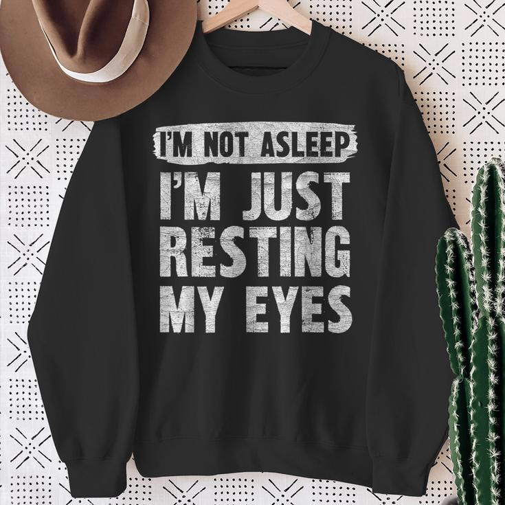 I'm Not Asleep I'm Just Resting My Eyes Fathers Day Sweatshirt Gifts for Old Women