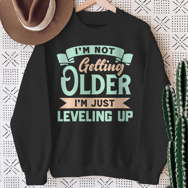 I'm Not Getting Older I'm Just Leveling Up Birthday Sweatshirt Gifts for Old Women