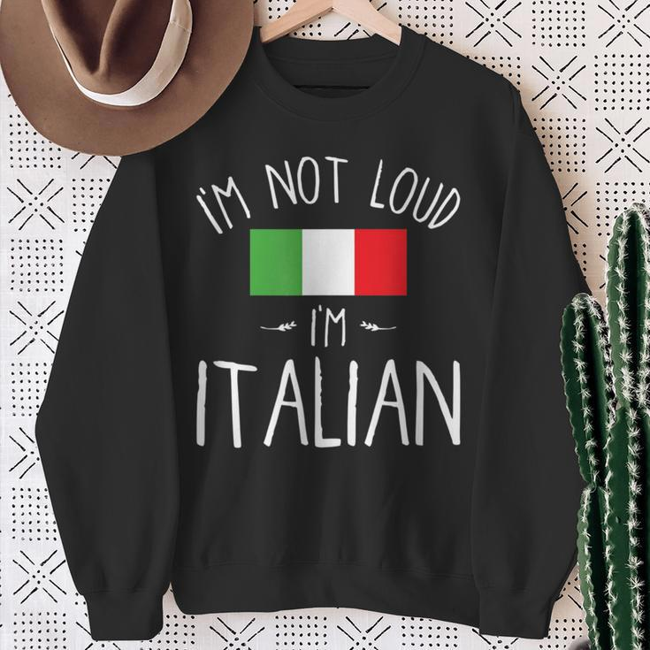 I'm Not Loud I'm Italian For Italians Sweatshirt Gifts for Old Women