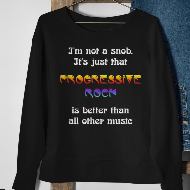 I'm Not A Snob Progressive Rock Prog Rock Sweatshirt Gifts for Old Women