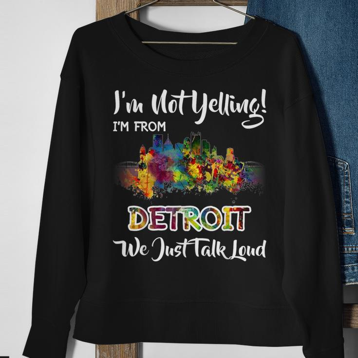 I'm Not Yelling I'm From Detroit We Just Talk Loud Sweatshirt Gifts for Old Women
