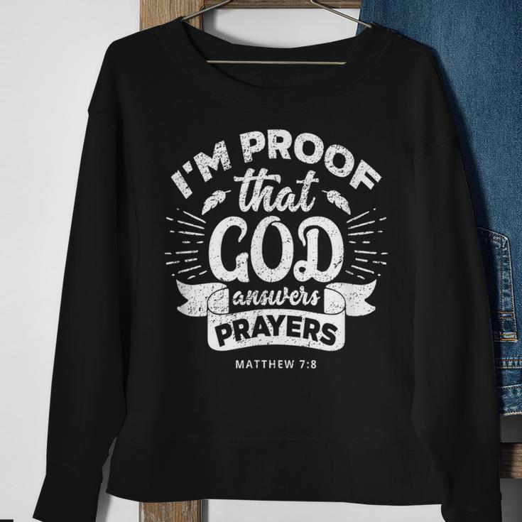 I'm Proof That God Answers Prayers Matthew 78 Sweatshirt Gifts for Old Women