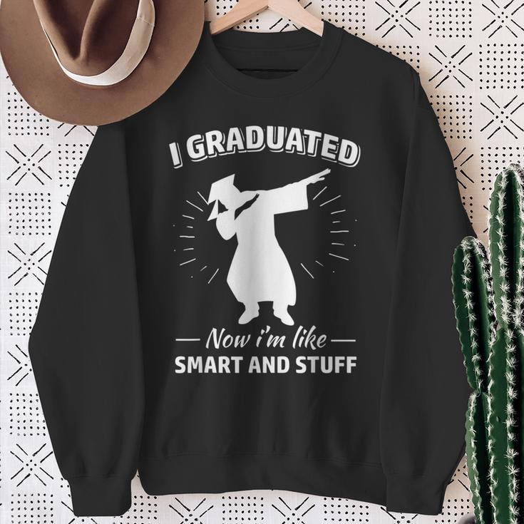 Now I'm Like Smart And Stuff Graduation Sweatshirt Gifts for Old Women