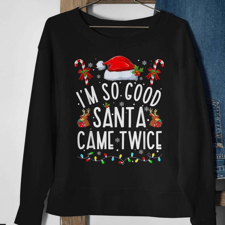 I'm So Good Santa Came Twice Santa Christmas Pajama Sweatshirt Gifts for Old Women