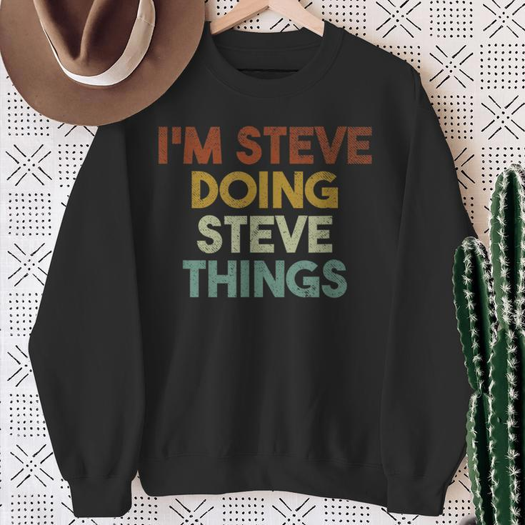 I'm Steve Doing Steve Things First Name Steve Sweatshirt Gifts for Old Women