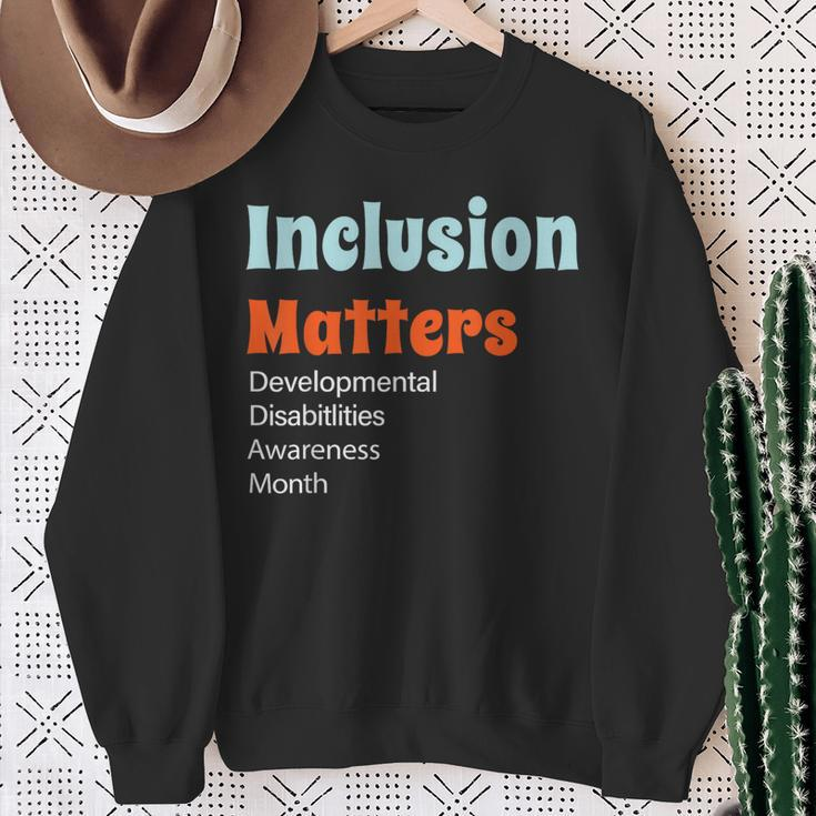 Inclusion Matters Developmental Disabilities Awareness Month Sweatshirt Gifts for Old Women
