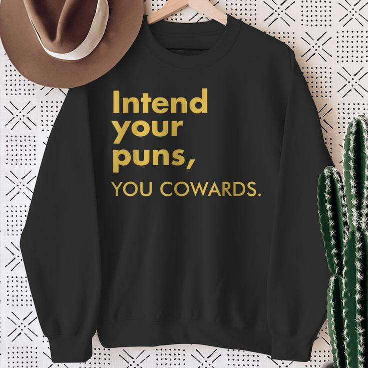 Intend Your Puns You Cowards Quote Apparel Sweatshirt Gifts for Old Women