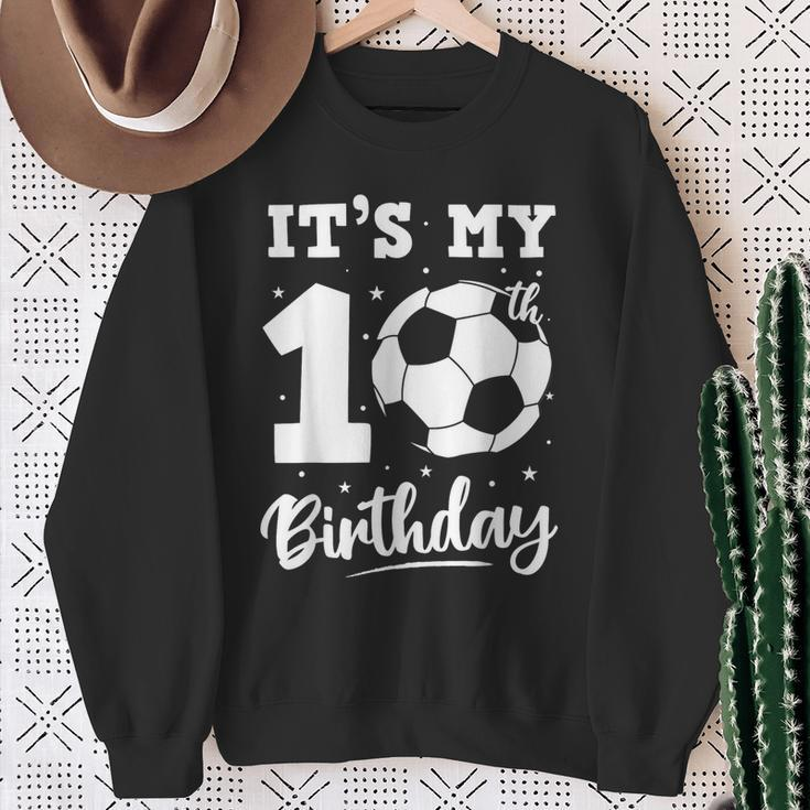 It's My 10Th Birthday Soccer Ten Year Old Birthday Boy Sweatshirt Gifts for Old Women