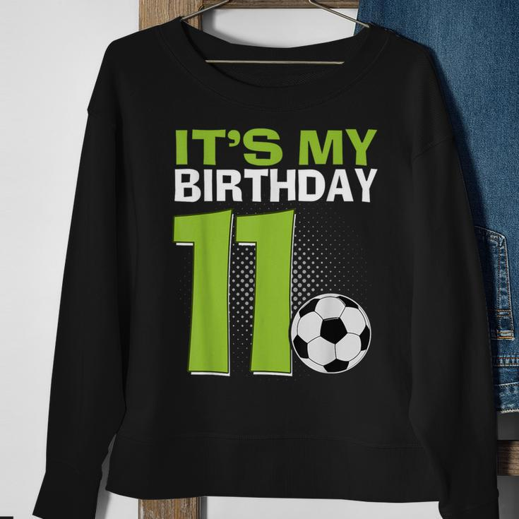 It's My 11Th Birthday Boy Soccer Football 11 Years Old Sweatshirt Gifts for Old Women