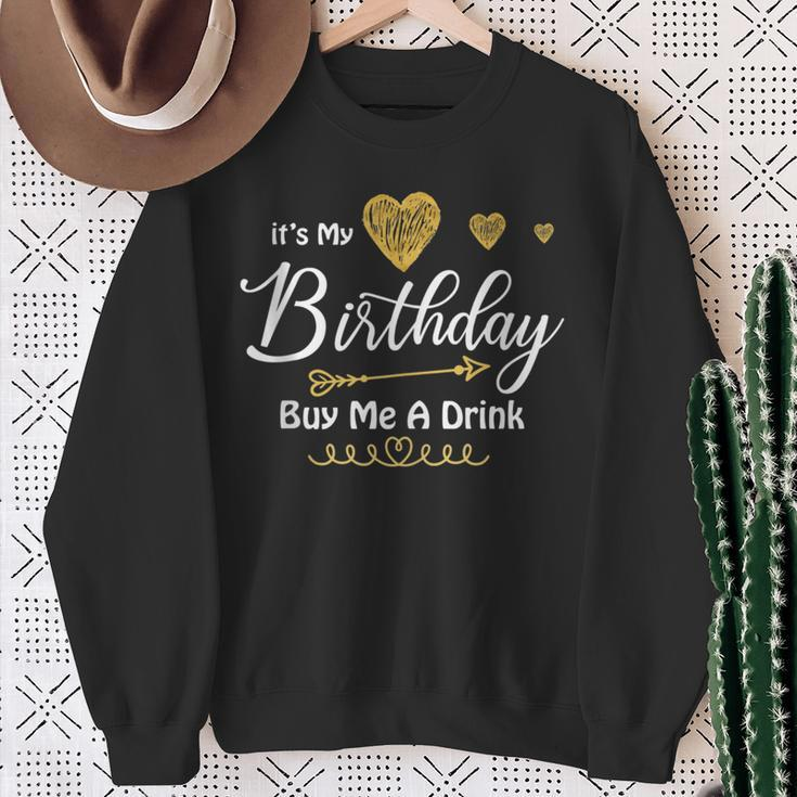 It's My Birthday Buy Me A Drink Sweatshirt Gifts for Old Women