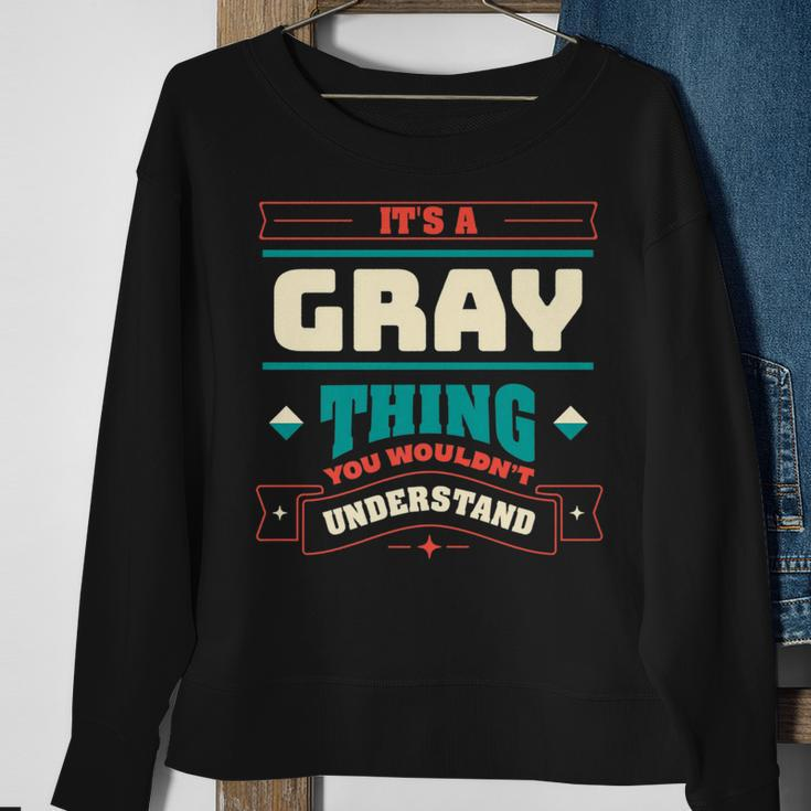 Its A Gray Thing Last Name Matching Family Family Name Sweatshirt Gifts for Old Women
