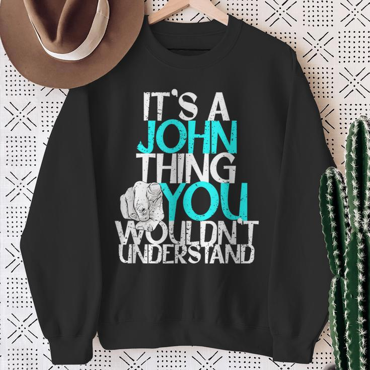 It's A John Thing You Wouldn't Understand Sweatshirt Gifts for Old Women