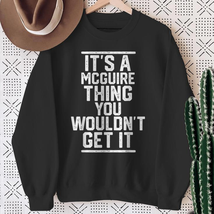 It's A Mcguire Thing You Wouldn't Get It Family Last Name Sweatshirt Gifts for Old Women