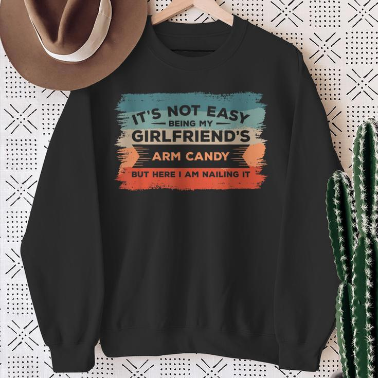 It's Not Easy Being My Girlfriend's Arm Candy But Here I Am Sweatshirt Gifts for Old Women