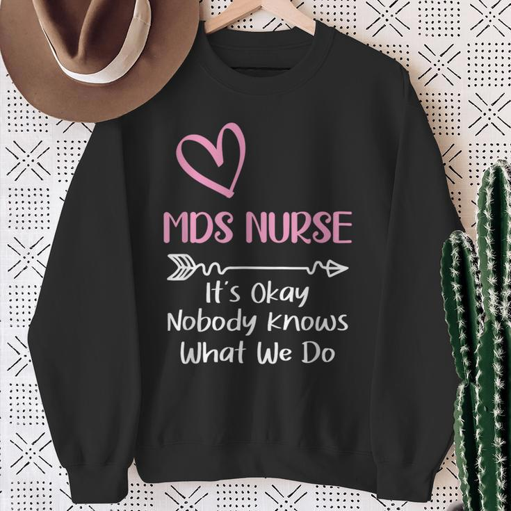 It's Okay Nobody Knows What We Do Mds Nurse Sweatshirt Gifts for Old Women