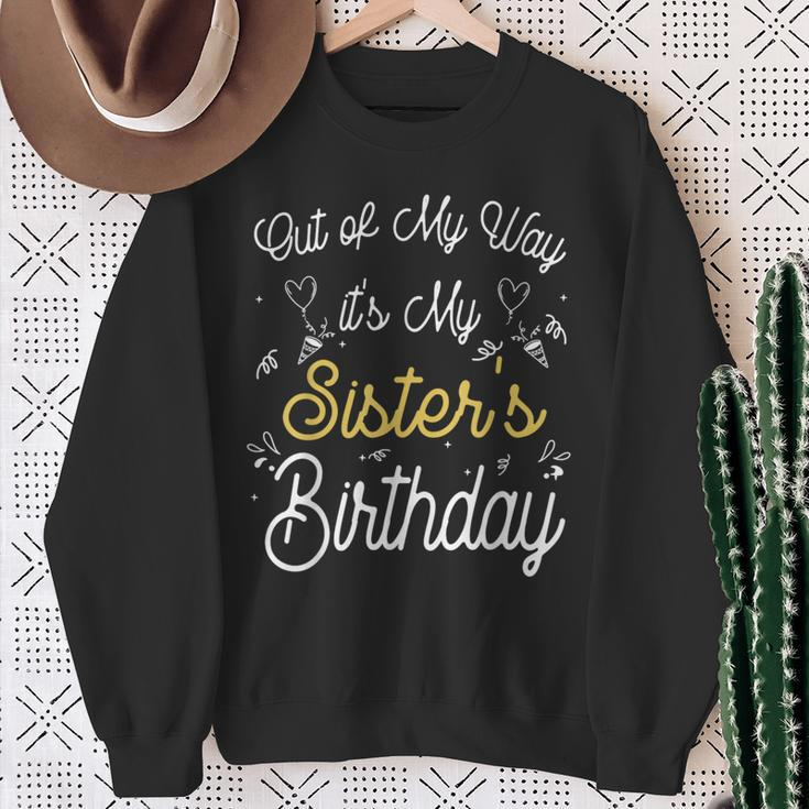 Out Of My Way It's My Sister's Birthday Sweatshirt Gifts for Old Women